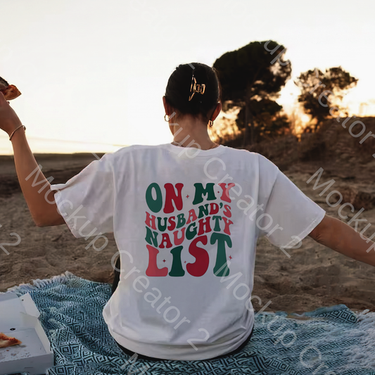 On my Husbands Naughty List Tshirt