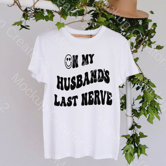 On my husbands last nerve