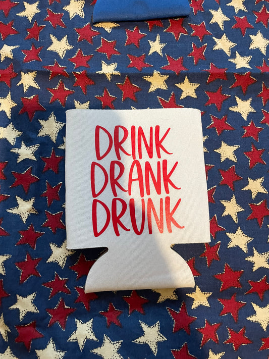 Drink Drank Drunk Koozie