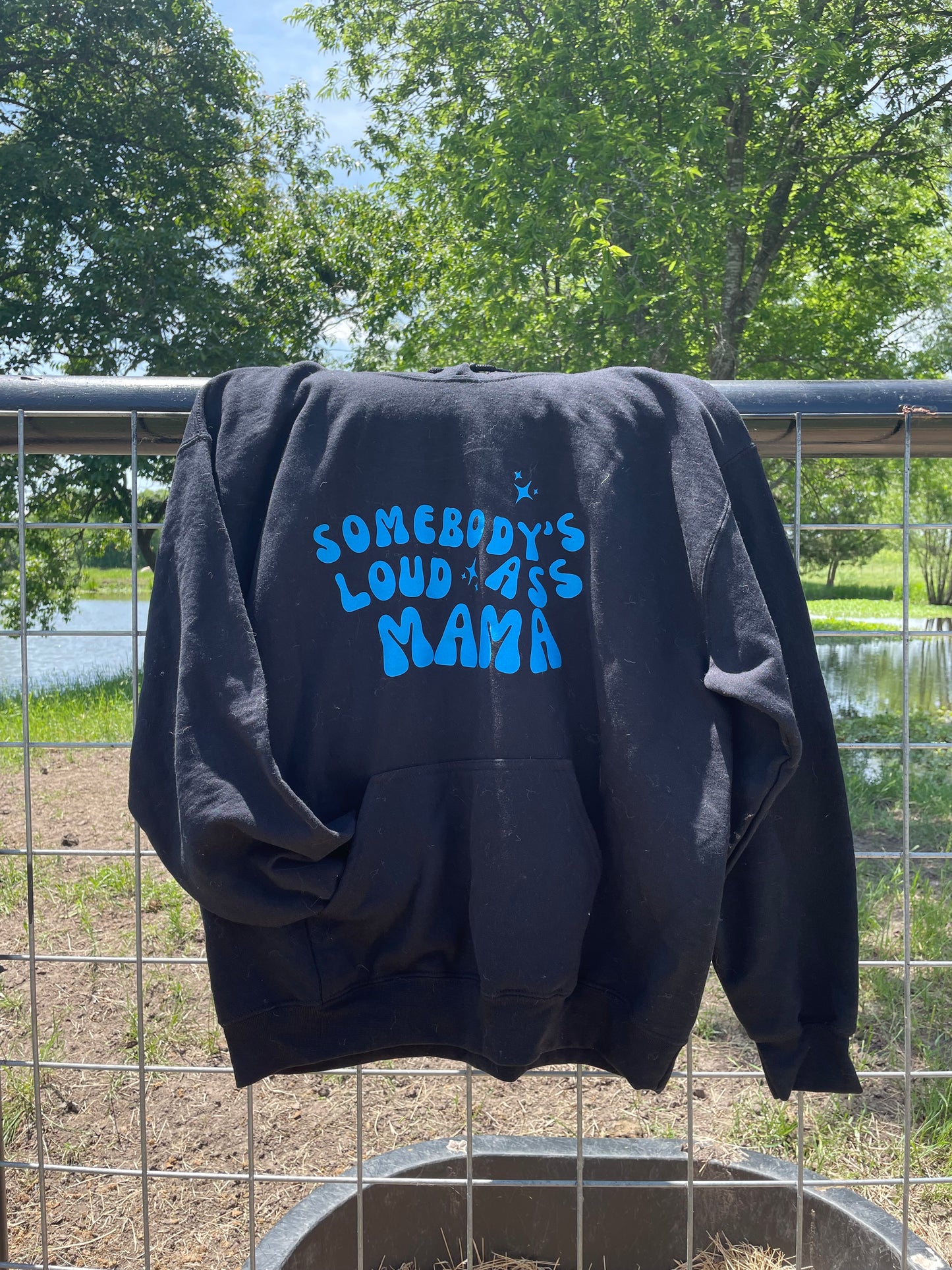 Somebody's loud ass mama hoodie/shirt