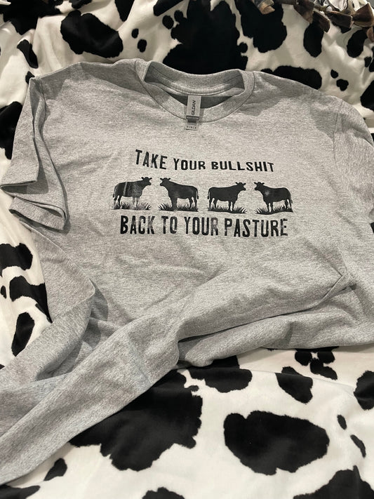 take your bullshit back to your pasture