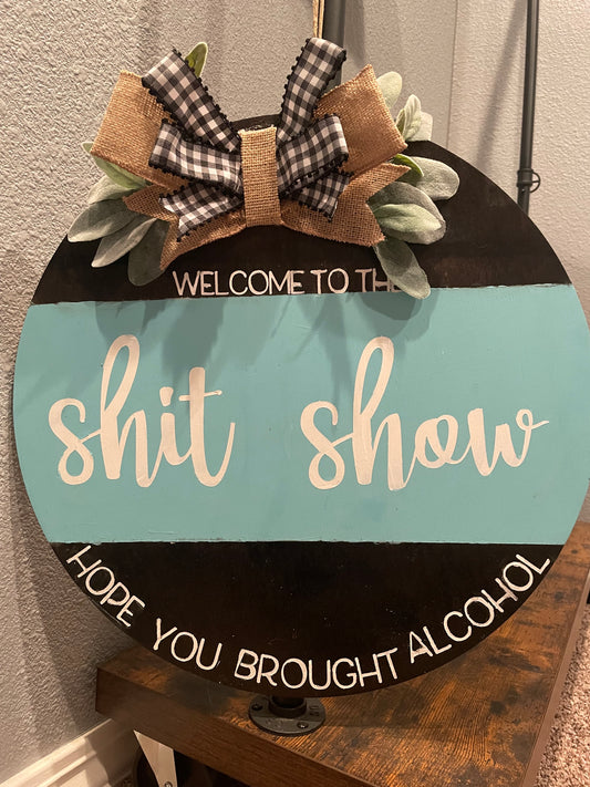 welcome to the shit show sign